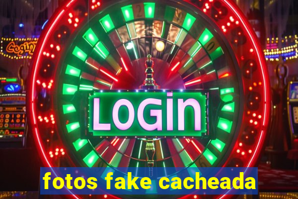 fotos fake cacheada